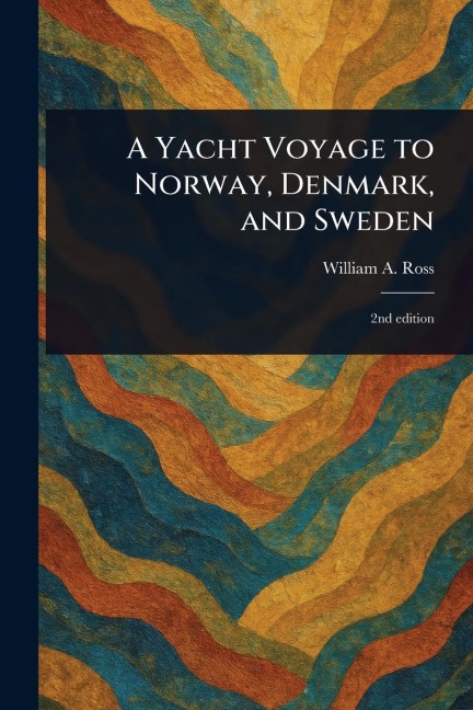 A Yacht Voyage to Norway, Denmark, and Sweden