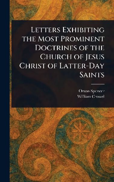 Letters Exhibiting the Most Prominent Doctrines of the Church of Jesus Christ of Latter-Day Saints