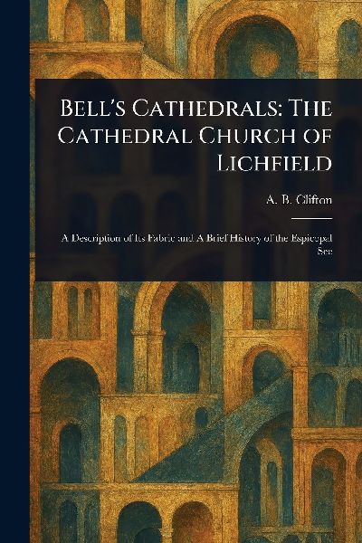Bells Cathedrals: The Cathedral Church of Lichfield