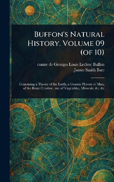 Buffon's Natural History. Volume 09 (of 10)
