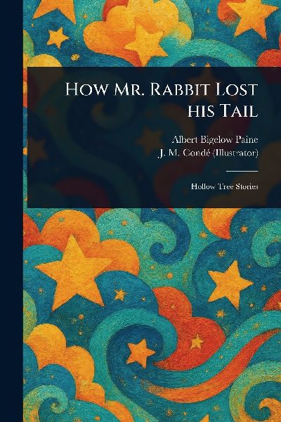 How Mr. Rabbit Lost His Tail