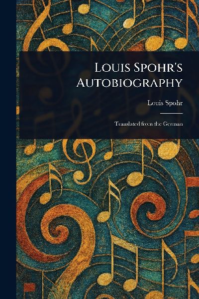 Louis Spohrs Autobiography