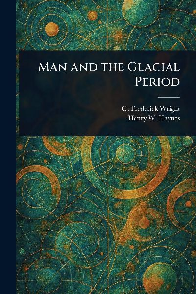 Man and the Glacial Period
