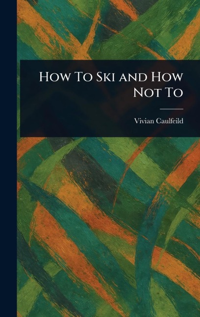 How To Ski and How Not To