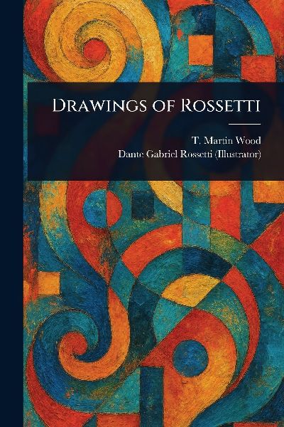 Drawings of Rossetti