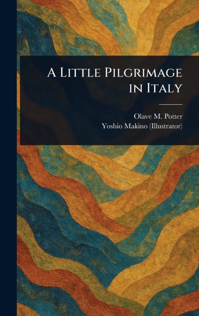 A Little Pilgrimage in Italy