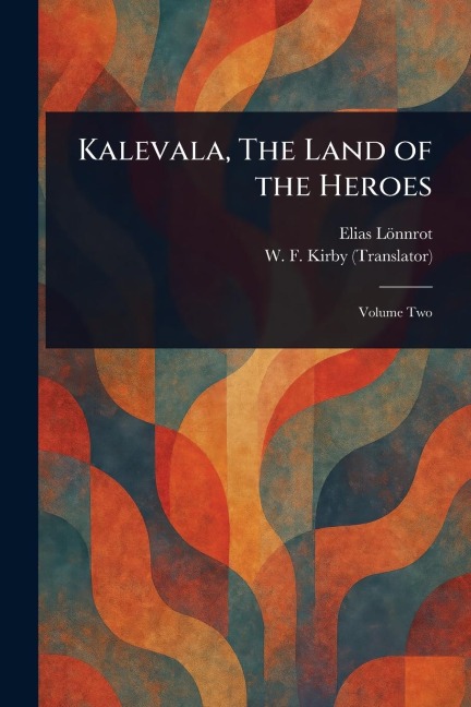 Kalevala, The Land of the Heroes