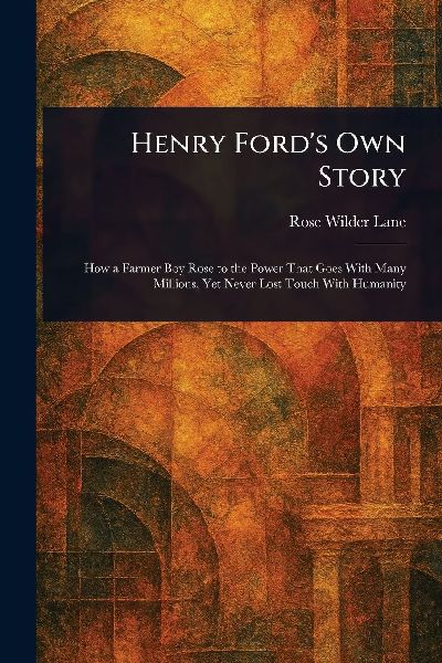 Henry Fords Own Story