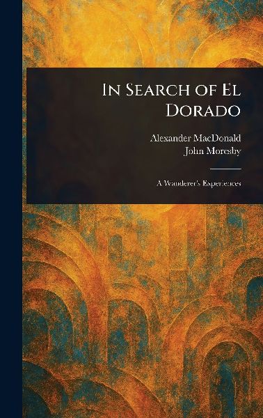 In Search of El Dorado