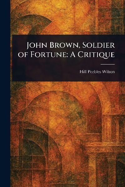 John Brown, Soldier of Fortune: A Critique