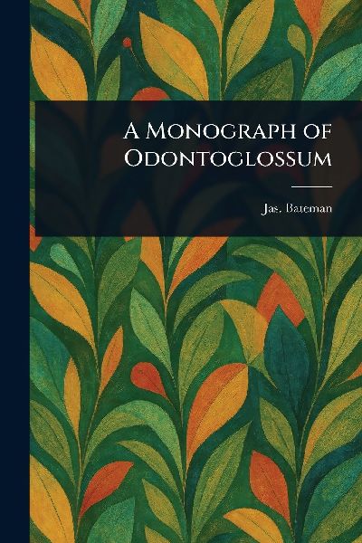 A Monograph of Odontoglossum