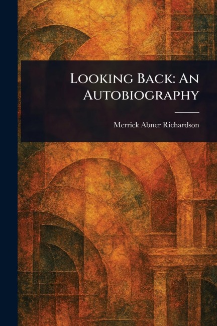 Looking Back: An Autobiography