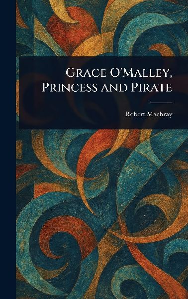 Grace O'Malley, Princess and Pirate