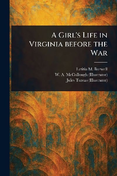 A Girls Life in Virginia Before the War