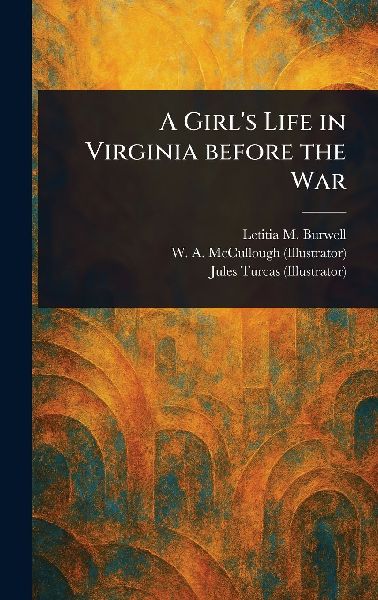 A Girl's Life in Virginia Before the War