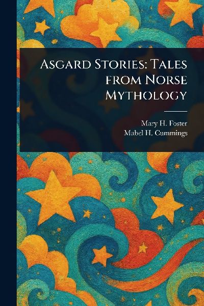Asgard Stories: Tales From Norse Mythology