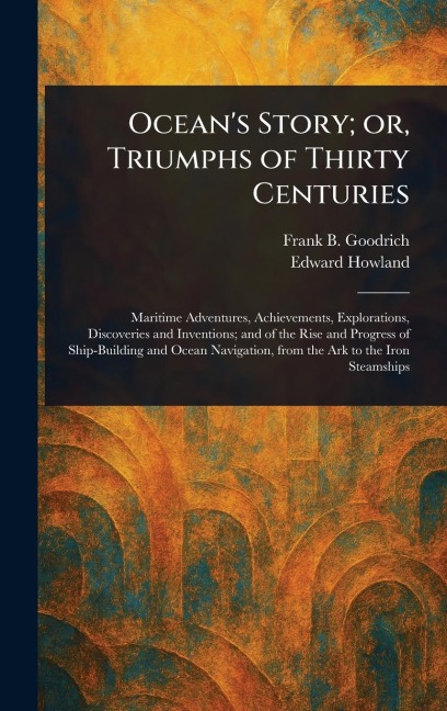 Oceans Story; or, Triumphs of Thirty Centuries