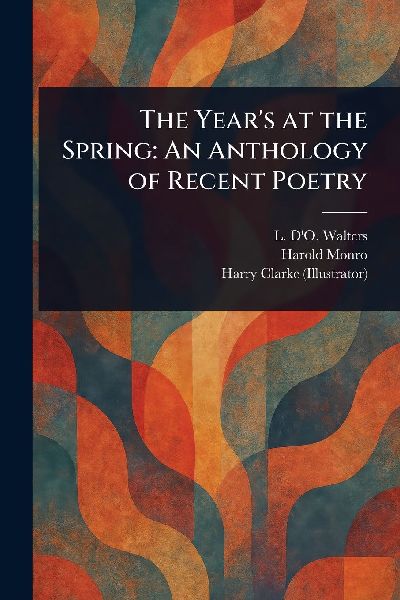 The Year's at the Spring: An Anthology of Recent Poetry