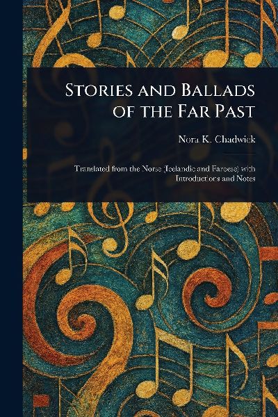 Stories and Ballads of the Far Past