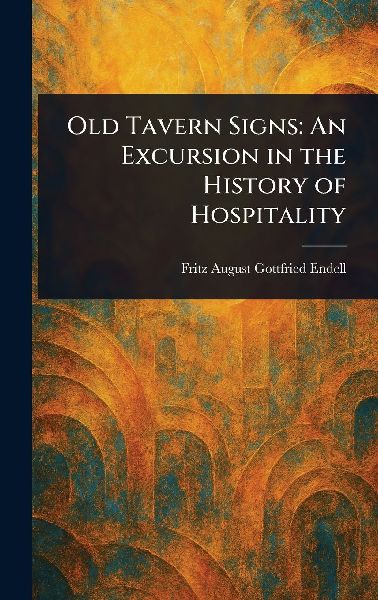 Old Tavern Signs: An Excursion in the History of Hospitality