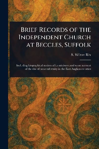Brief Records of the Independent Church at Beccles, Suffolk