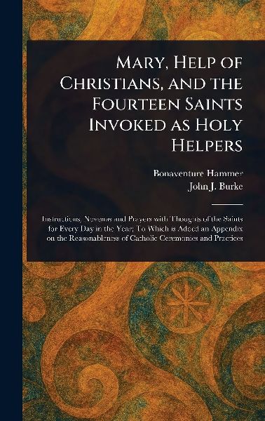 Mary, Help of Christians, and the Fourteen Saints Invoked as Holy Helpers