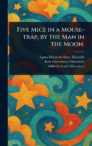 Five Mice in a Mouse-trap, by the Man in the Moon.