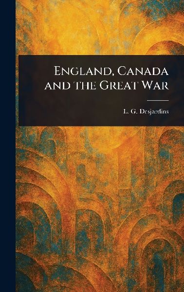 England, Canada and the Great War