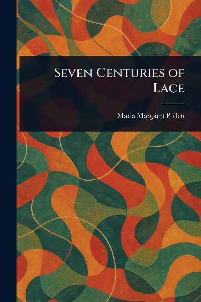 Seven Centuries of Lace