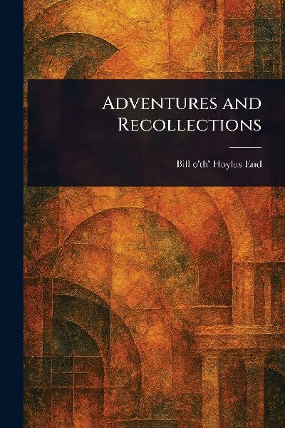 Adventures and Recollections