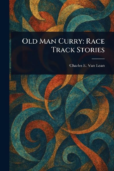 Old Man Curry: Race Track Stories