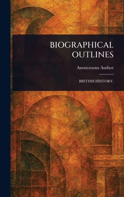 Biographical Outlines