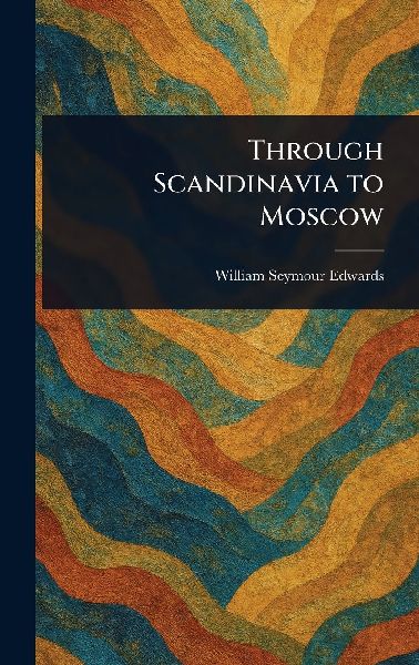 Through Scandinavia to Moscow