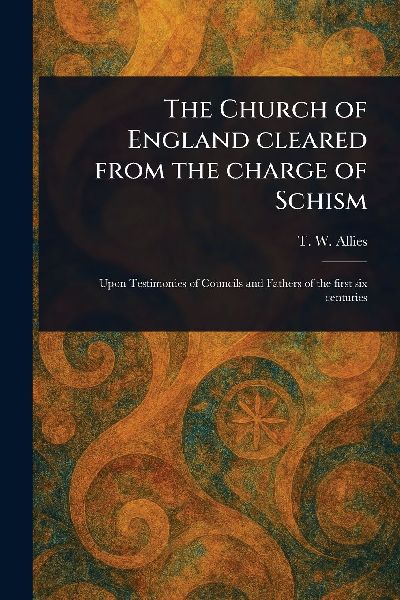 The Church of England Cleared From the Charge of Schism