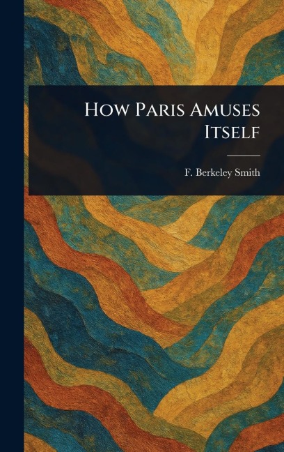 How Paris Amuses Itself