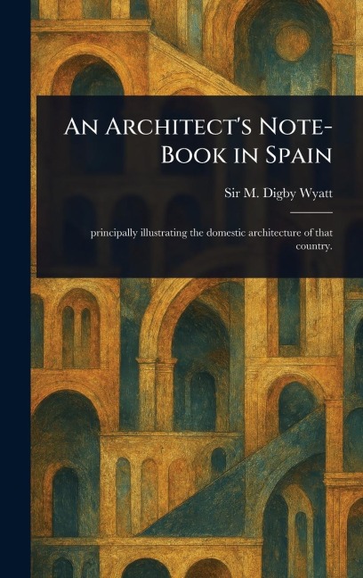 An Architect's Note-Book in Spain