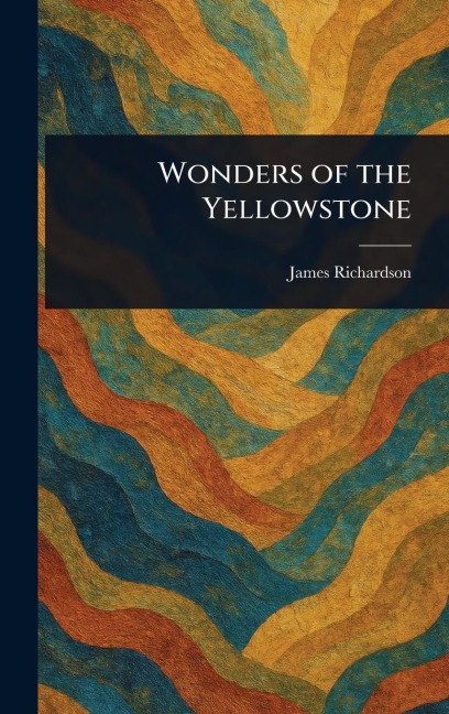 Wonders of the Yellowstone