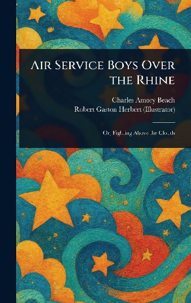 Air Service Boys Over the Rhine