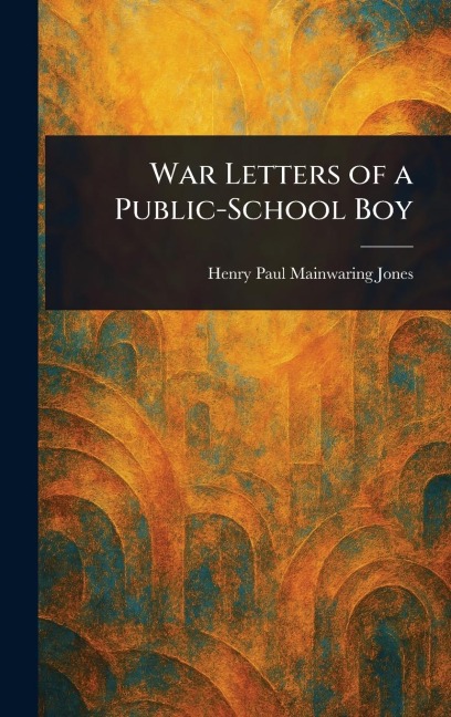 War Letters of a Public-School Boy
