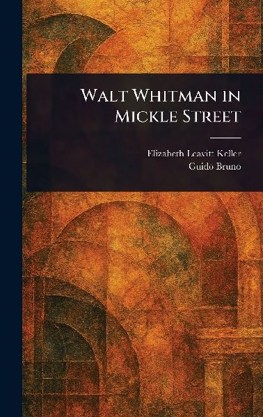 Walt Whitman in Mickle Street