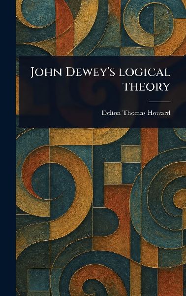 John Dewey's Logical Theory
