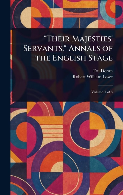 Their Majesties Servants. Annals of the English Stage