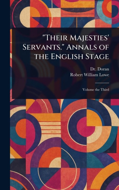 Their Majesties Servants. Annals of the English Stage