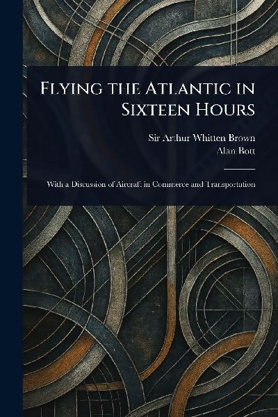 Flying the Atlantic in Sixteen Hours