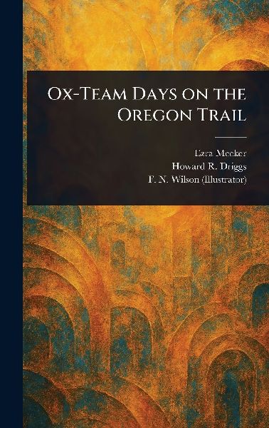 Ox-Team Days on the Oregon Trail
