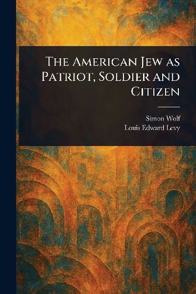 The American Jew as Patriot, Soldier and Citizen