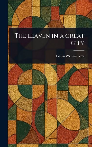 The Leaven in a Great City
