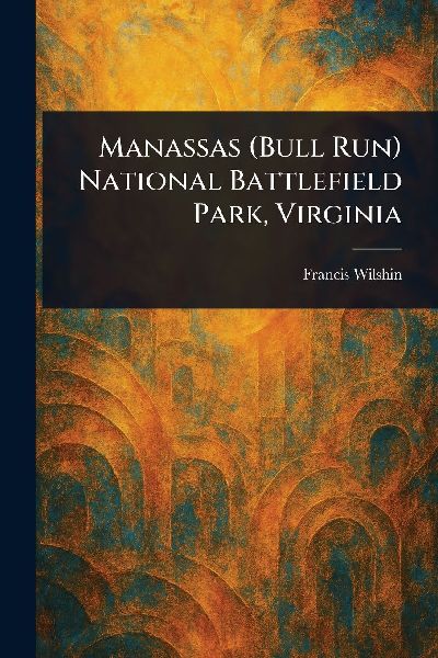 Manassas (Bull Run) National Battlefield Park, Virginia