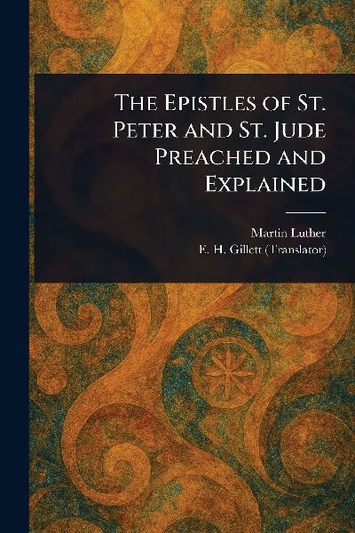 The Epistles of St. Peter and St. Jude Preached and Explained