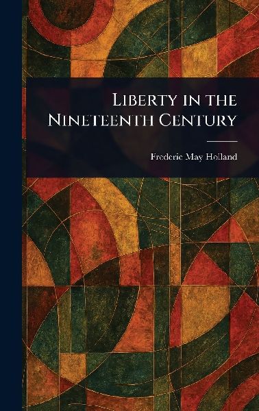 Liberty in the Nineteenth Century